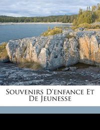 Cover image for Souvenirs D'Enfance Et de Jeunesse