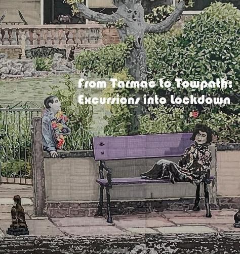 Cover image for From Tarmac to Towpath: Excursions into Lockdown: From Tarmac to Towpath