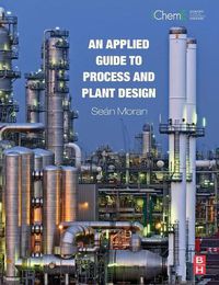 Cover image for An Applied Guide to Process and Plant Design