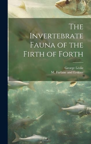 Cover image for The Invertebrate Fauna of the Firth of Forth