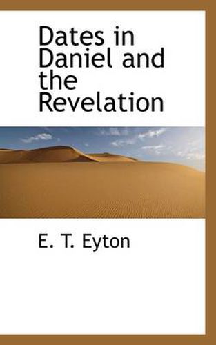 Cover image for Dates in Daniel and the Revelation