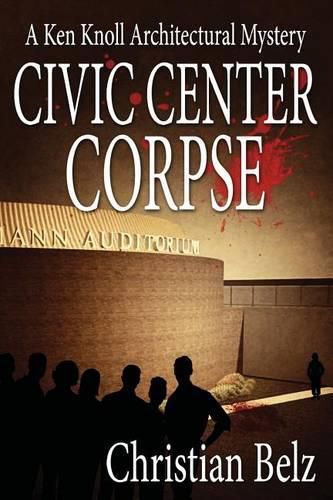 Cover image for Civic Center Corpse: A Ken Knoll Architectural Mystery