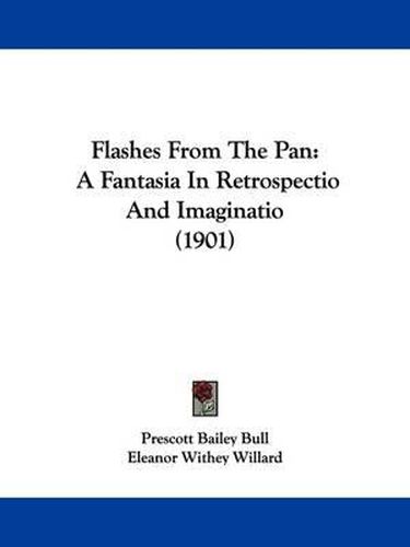 Cover image for Flashes from the Pan: A Fantasia in Retrospectio and Imaginatio (1901)