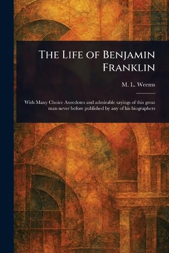 Cover image for The Life of Benjamin Franklin