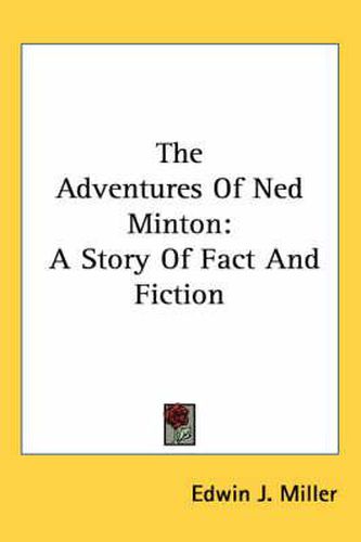 Cover image for The Adventures of Ned Minton: A Story of Fact and Fiction