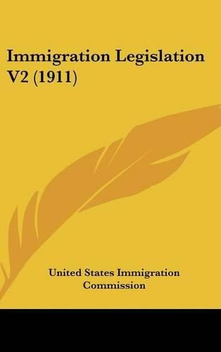 Cover image for Immigration Legislation V2 (1911)