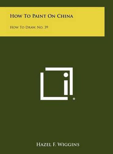 Cover image for How to Paint on China: How to Draw, No. 39