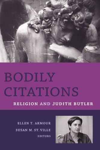 Bodily Citations: Religion and Judith Butler