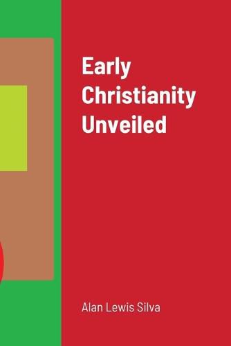 Cover image for Early Christianity Unveiled