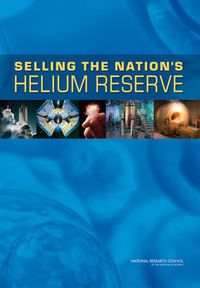 Cover image for Selling the Nation's Helium Reserve