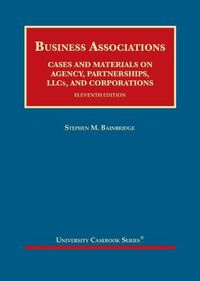 Cover image for Business Associations: Cases and Materials on Agency, Partnerships, LLCs, and Corporations