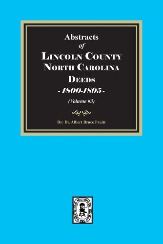 Cover image for Lincoln County, North Carolina Deeds, 1800-1805. (Volume #3)