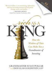 Cover image for Rich As A King: How the Wisdom of Chess Can Make You a Grandmaster of Investing