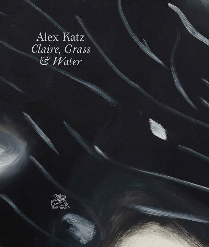 Cover image for Alex Katz: Claire, Grass & Water