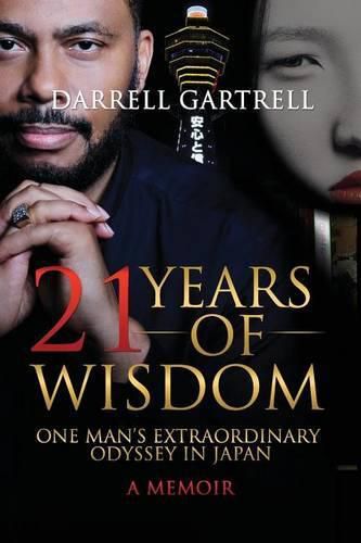 Cover image for 21 Years of Wisdom: One Man's Extraordinary Odyssey in Japan