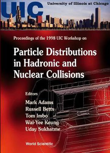 Cover image for Particle Distributions In Hadronic And Nuclear Collisions: Proceedings Of 1998 Uic Workshop
