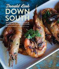 Cover image for Down South: Bourbon, Pork, Gulf Shrimp & Second Helpings of Everything: A Cookbook