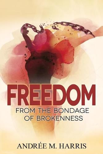 Cover image for Freedom From the Bondage of Brokenness