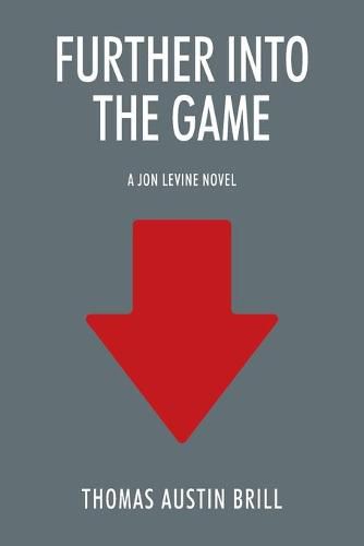 Further into the Game: A Jon Levine Novel