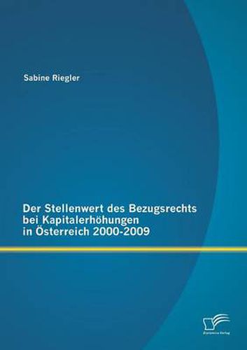 Cover image for Der Stellenwert des Bezugsrechts bei Kapitalerhoehungen in OEsterreich 2000-2009