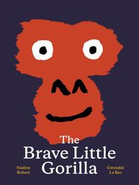 Cover image for The Brave Little Gorilla