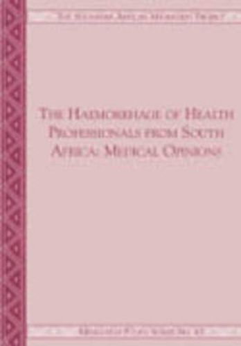 The Haemorrhage of Health Professionals from South Africa: Medical Opinions