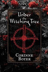 Cover image for Under the Witching Tree: A Folk Grimoire of Tree Lore and Practicum