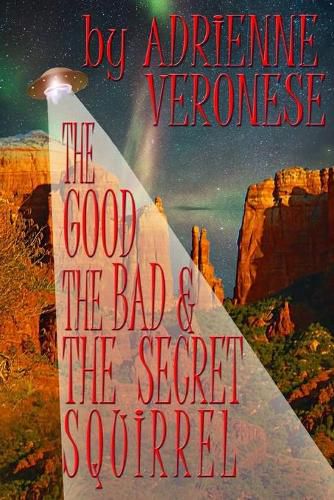 Cover image for The Good, the Bad and the Secret Squirrel