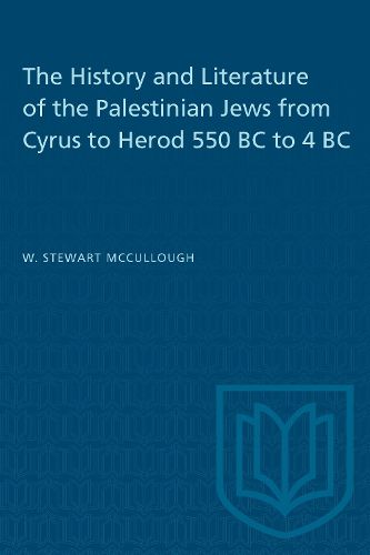 Cover image for History and Literature of the Palestinian Jews from Cyrus to Herod, 550 B.C. to 4 B.C.
