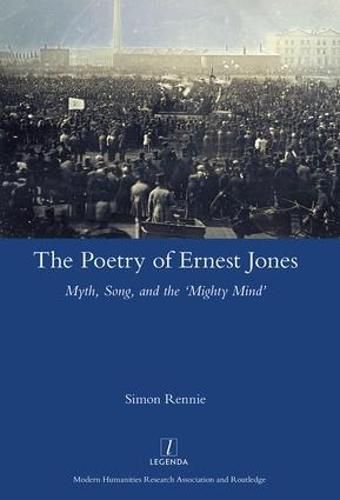 The Poetry of Ernest Jones: Myth, Song, and the 'Mighty Mind