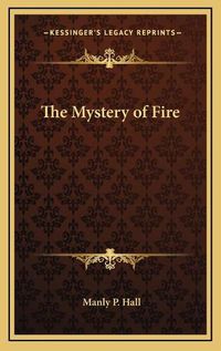 Cover image for The Mystery of Fire