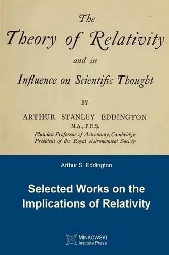 Cover image for The Theory of Relativity and its Influence on Scientific Thought: Selected Works on the Implications of Relativity