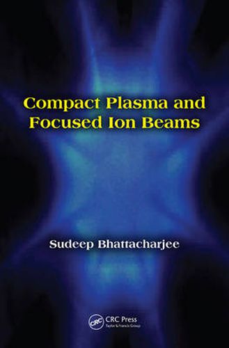 Cover image for Compact Plasma and Focused Ion Beams