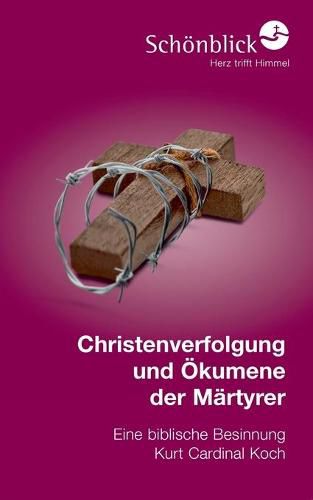 Cover image for Christenverfolgung und OEkumene der Martyrer: Eine biblische Besinnung