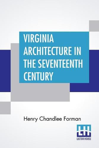 Cover image for Virginia Architecture In The Seventeenth Century