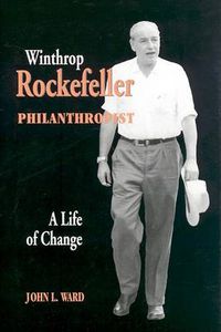 Cover image for Winthrop Rockefeller, Philanthropist: A Life of Change