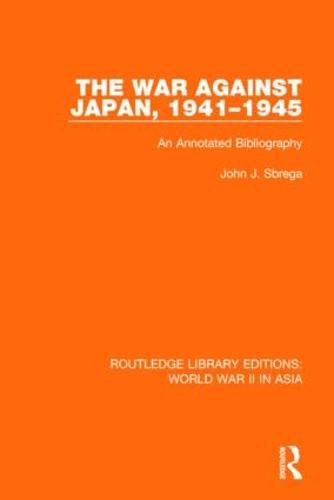 Cover image for The War Against Japan, 1941-1945: An Annotated Bibliography