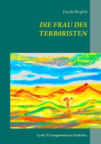 Cover image for Die Frau des Terroristen: Lyrik, 53 zeitgenoessische Gedichte