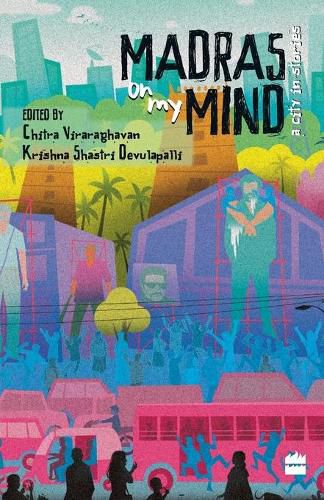 Cover image for Madras on My Mind: A City in Stories