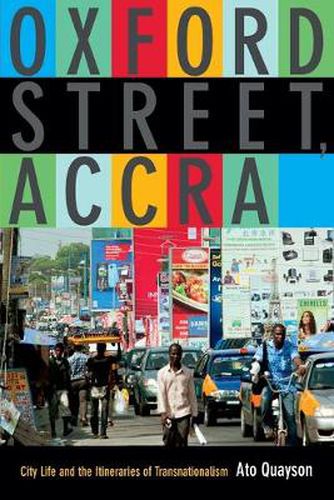 Cover image for Oxford Street, Accra: City Life and the Itineraries of Transnationalism