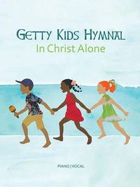 Cover image for Getty Kids Hymnal: In Christ Alone