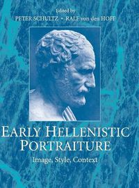 Cover image for Early Hellenistic Portraiture 1: Image, Style, Context