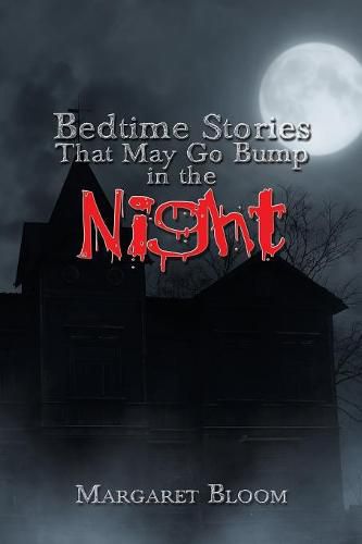 Cover image for Bedtime Stories That May Go Bump in the Night