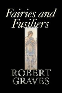 Cover image for Fairies and Fusiliers by Robert Graves, Fiction, Literay, Classics