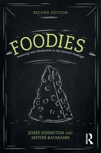 Cover image for Foodies: Democracy and Distinction in the Gourmet Foodscape