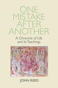 Cover image for One Mistake after Another: A Chronicle of Life and its Teachings