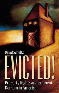 Cover image for Evicted!: Property Rights and Eminent Domain in America