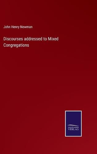 Cover image for Discourses addressed to Mixed Congregations