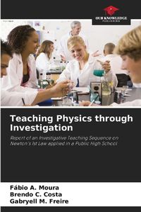 Cover image for Teaching Physics through Investigation