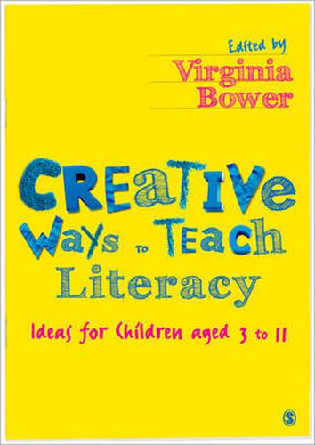 Cover image for Creative Ways to Teach Literacy: Ideas for Children Aged 3 to 11